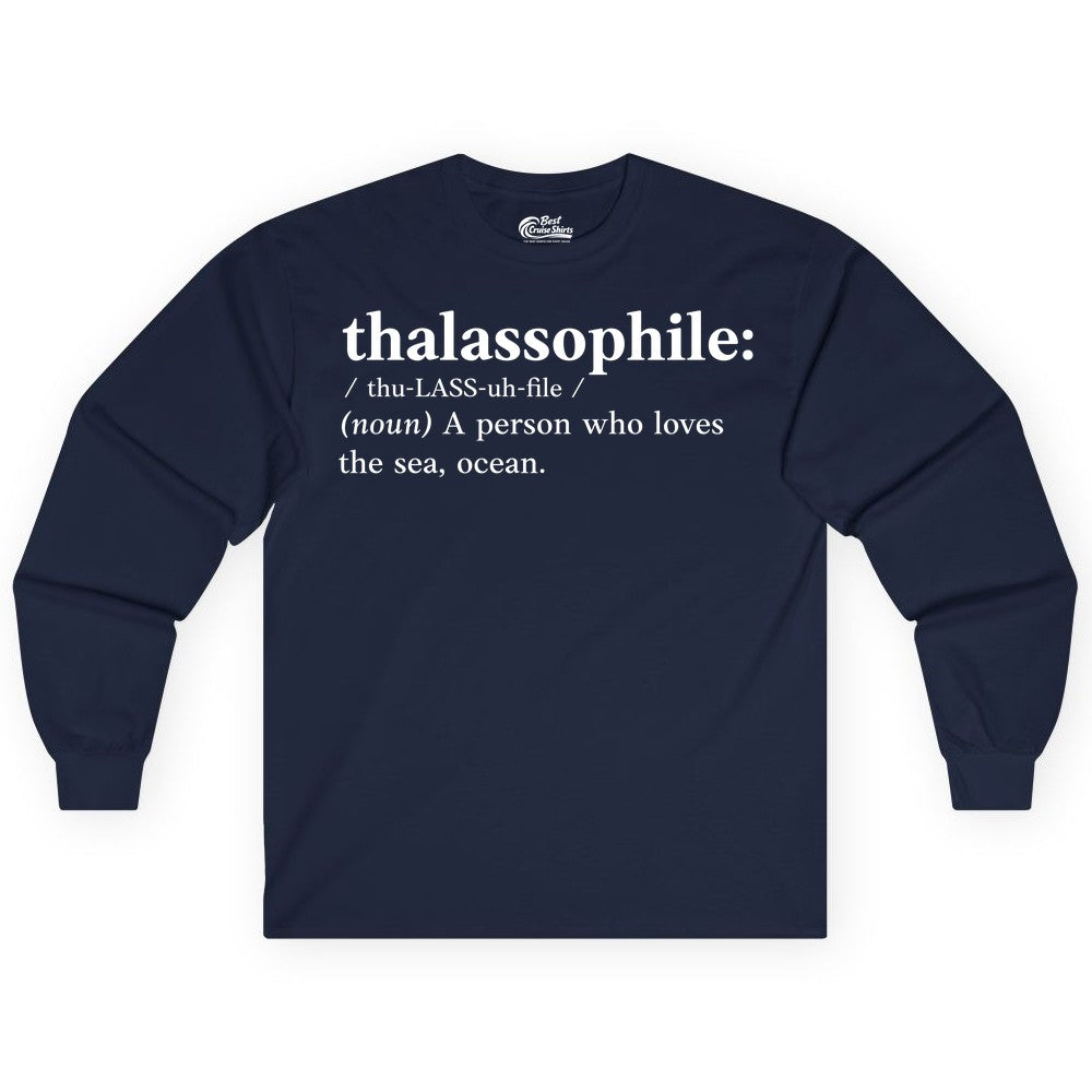 Thalassophile Shirt - Funny Sea Lover Definition Ocean Lover Gift (Long Sleeve) in Navy - Thalassophile Definition Shirt - Clean Ocean Lover Dictionary Tee Design