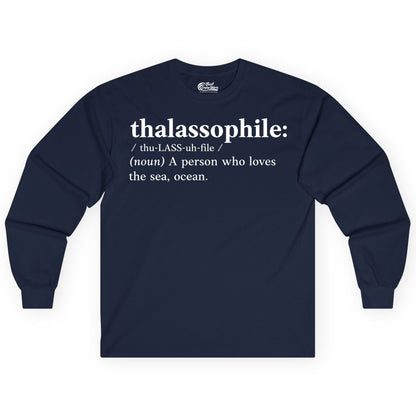 Thalassophile Shirt - Funny Sea Lover Definition Ocean Lover Gift (Long Sleeve) in Navy - Thalassophile Definition Shirt - Clean Ocean Lover Dictionary Tee Design