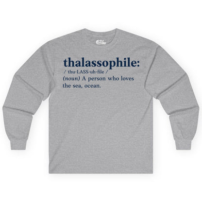 Thalassophile Shirt - Funny Sea Lover Definition Ocean Lover Gift (Long Sleeve) in Sport Grey - Thalassophile Definition Shirt - Clean Ocean Lover Dictionary Tee Design