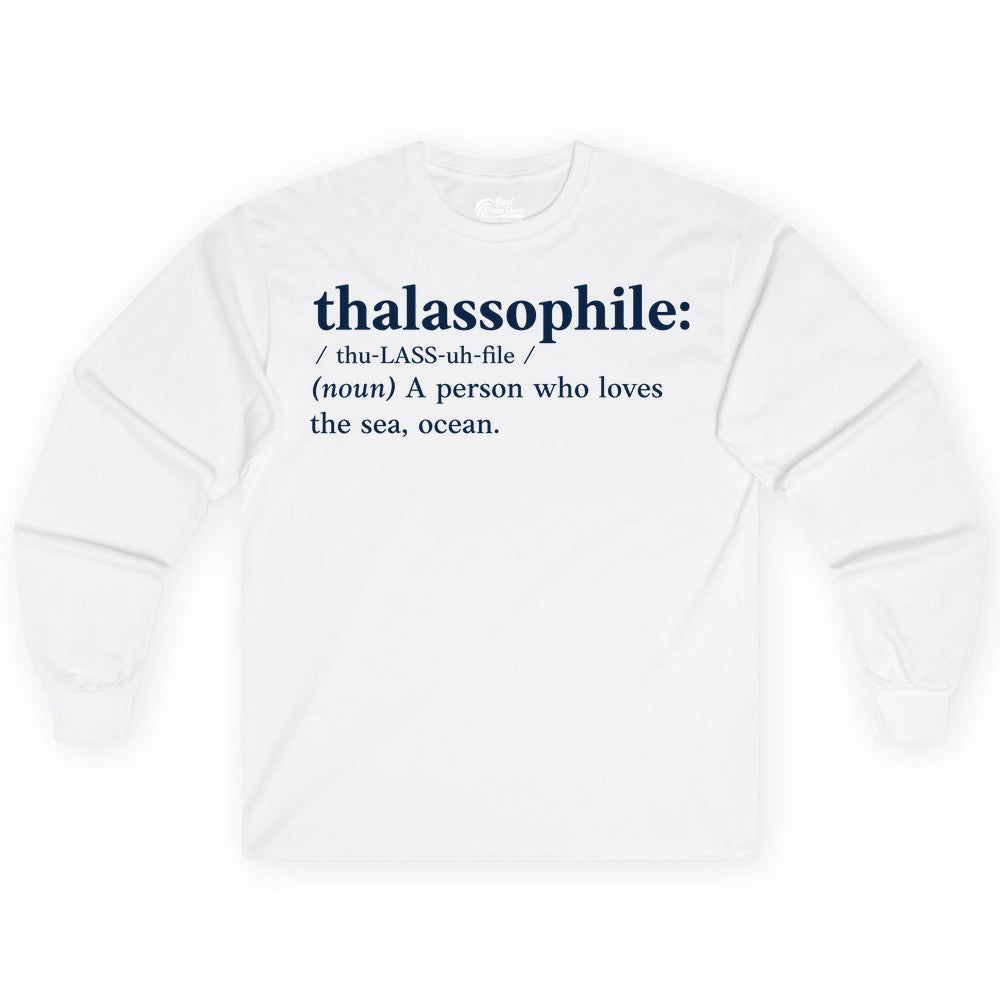 Thalassophile Shirt - Funny Sea Lover Definition Ocean Lover Gift (Long Sleeve) in White - Thalassophile Definition Shirt - Clean Ocean Lover Dictionary Tee Design