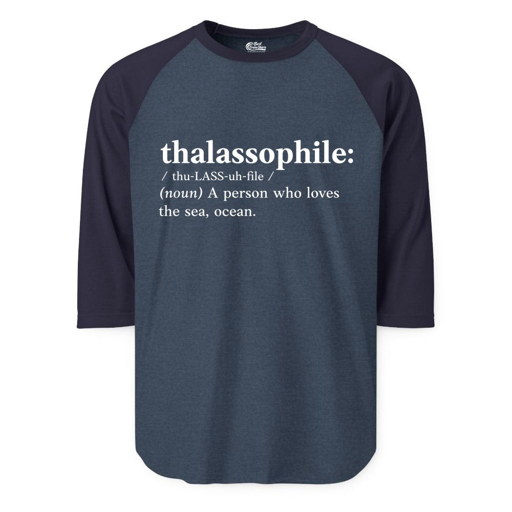 Thalassophile Shirt - Funny Sea Lover Definition Ocean Lover Gift (Raglan) in Heather DenimNavy - Thalassophile Definition Shirt - Clean Ocean Lover Dictionary Tee Design