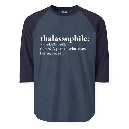 Thalassophile Shirt - Funny Sea Lover Definition Ocean Lover Gift (Raglan) in Heather DenimNavy - Thalassophile Definition Shirt - Clean Ocean Lover Dictionary Tee Design