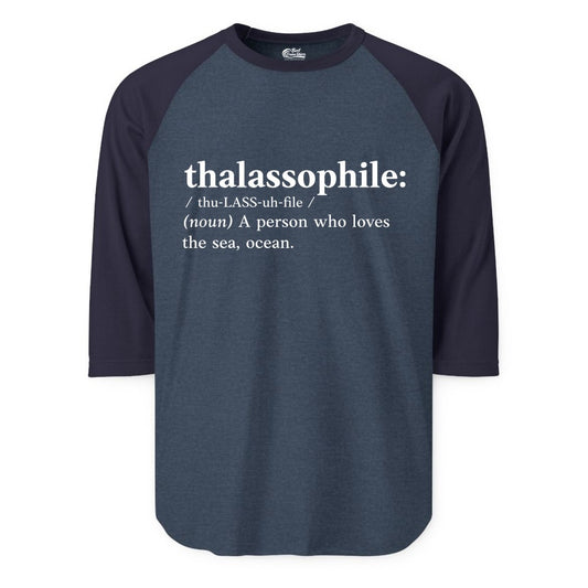 Thalassophile Shirt - Funny Sea Lover Definition Ocean Lover Gift (Raglan) in Heather DenimNavy - Thalassophile Definition Shirt - Clean Ocean Lover Dictionary Tee Design