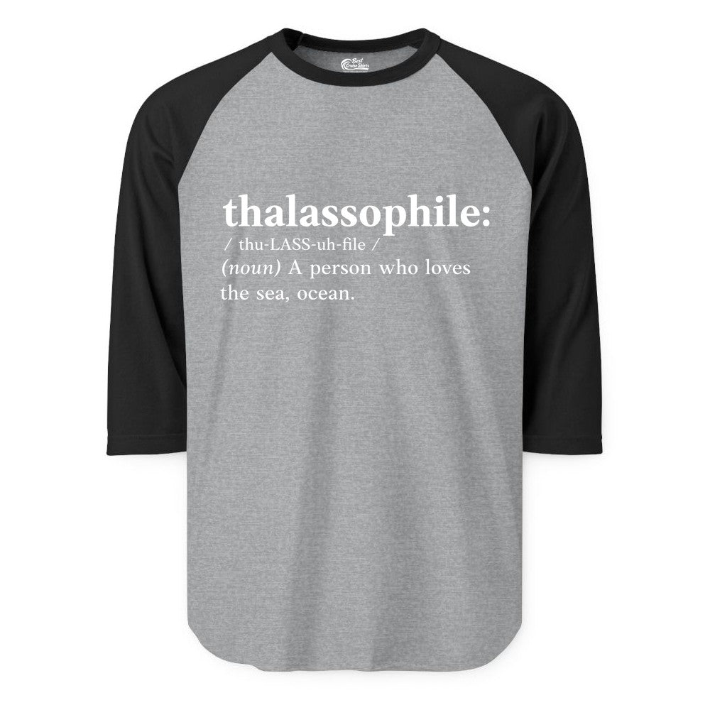Thalassophile Shirt - Funny Sea Lover Definition Ocean Lover Gift (Raglan) in Heather GreyBlack - Thalassophile Definition Shirt - Clean Ocean Lover Dictionary Tee Design
