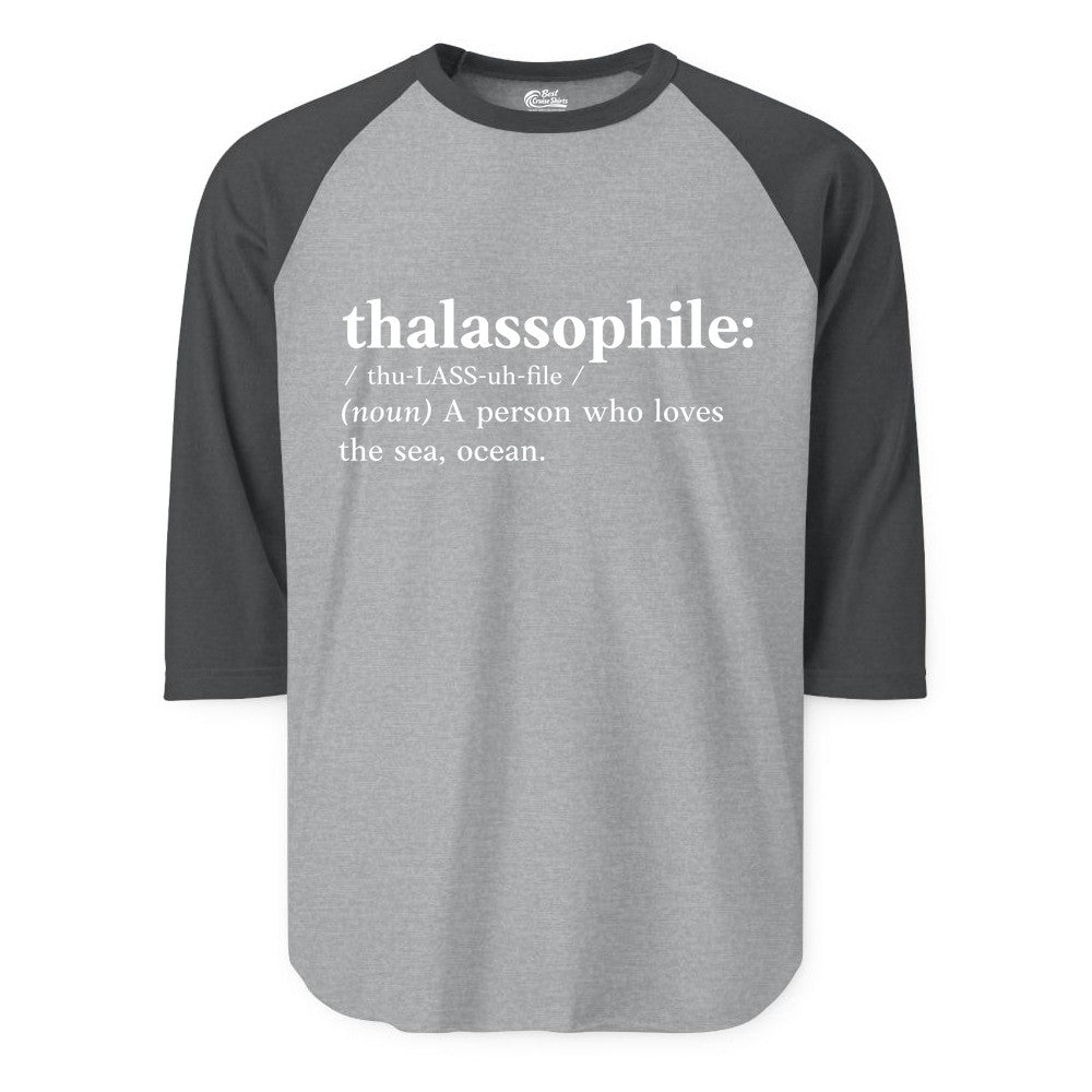 Thalassophile Shirt - Funny Sea Lover Definition Ocean Lover Gift (Raglan) in Heather GreyHeather Charcoal - Thalassophile Definition Shirt - Clean Ocean Lover Dictionary Tee Design