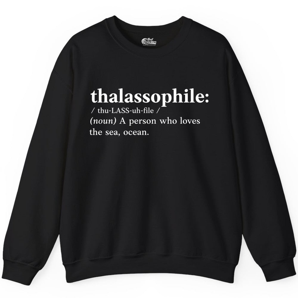 Thalassophile Shirt - Funny Sea Lover Definition Ocean Lover Gift (Sweatshirt) in Black - Thalassophile Definition Shirt - Clean Ocean Lover Dictionary Tee Design