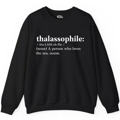 Thalassophile Shirt - Funny Sea Lover Definition Ocean Lover Gift (Sweatshirt) in Black - Thalassophile Definition Shirt - Clean Ocean Lover Dictionary Tee Design