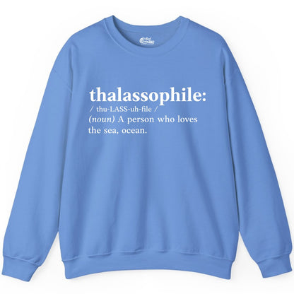 Thalassophile Shirt - Funny Sea Lover Definition Ocean Lover Gift (Sweatshirt) in Carolina Blue - Thalassophile Definition Shirt - Clean Ocean Lover Dictionary Tee Design