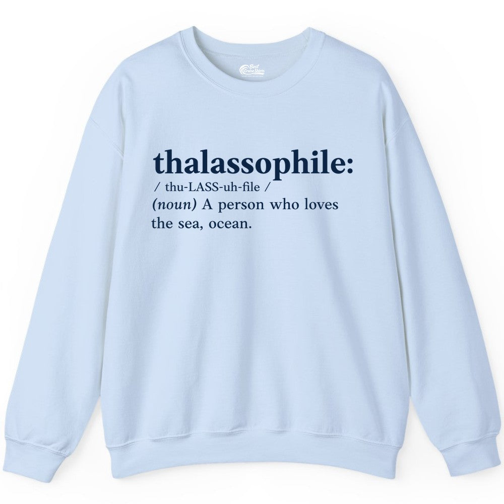 Thalassophile Shirt - Funny Sea Lover Definition Ocean Lover Gift (Sweatshirt) in Light Blue - Thalassophile Definition Shirt - Clean Ocean Lover Dictionary Tee Design