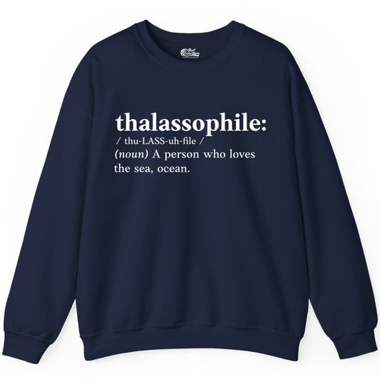 Thalassophile Shirt - Funny Sea Lover Definition Ocean Lover Gift (Sweatshirt) in Navy - Thalassophile Definition Shirt - Clean Ocean Lover Dictionary Tee Design