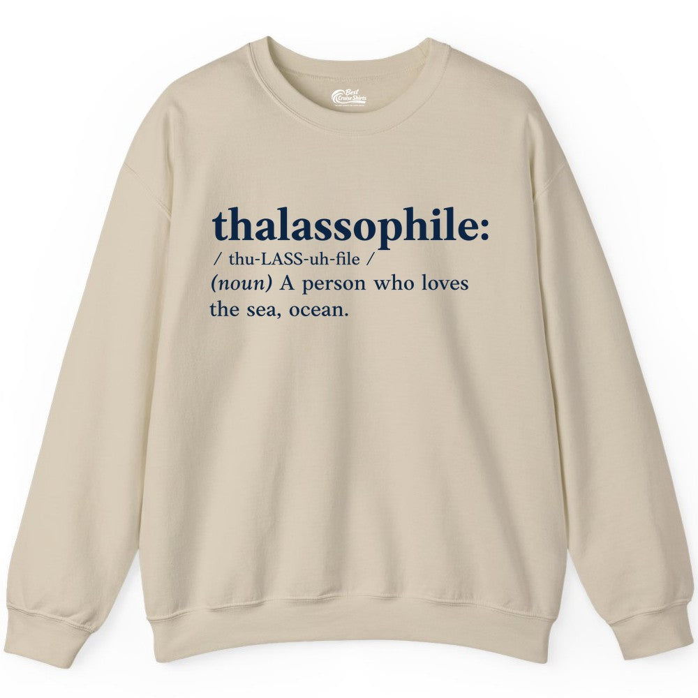 Thalassophile Shirt - Funny Sea Lover Definition Ocean Lover Gift (Sweatshirt) in Sand - Thalassophile Definition Shirt - Clean Ocean Lover Dictionary Tee Design