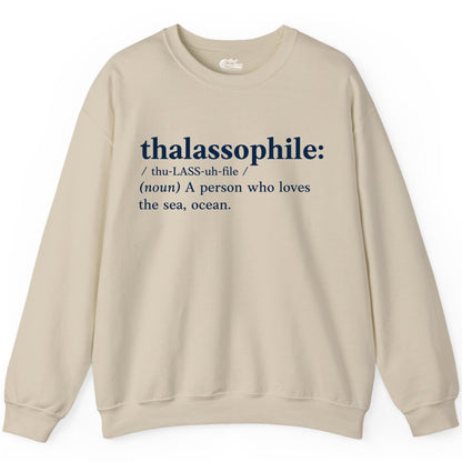 Thalassophile Shirt - Funny Sea Lover Definition Ocean Lover Gift (Sweatshirt) in Sand - Thalassophile Definition Shirt - Clean Ocean Lover Dictionary Tee Design