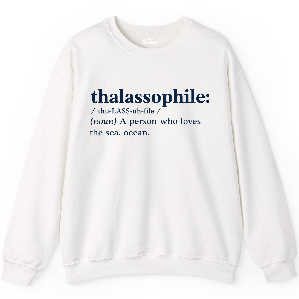 Thalassophile Shirt - Funny Sea Lover Definition Ocean Lover Gift (Sweatshirt) in White - Thalassophile Definition Shirt - Clean Ocean Lover Dictionary Tee Design