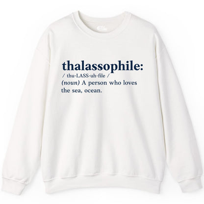 Thalassophile Shirt - Funny Sea Lover Definition Ocean Lover Gift (Sweatshirt) in White - Thalassophile Definition Shirt - Clean Ocean Lover Dictionary Tee Design