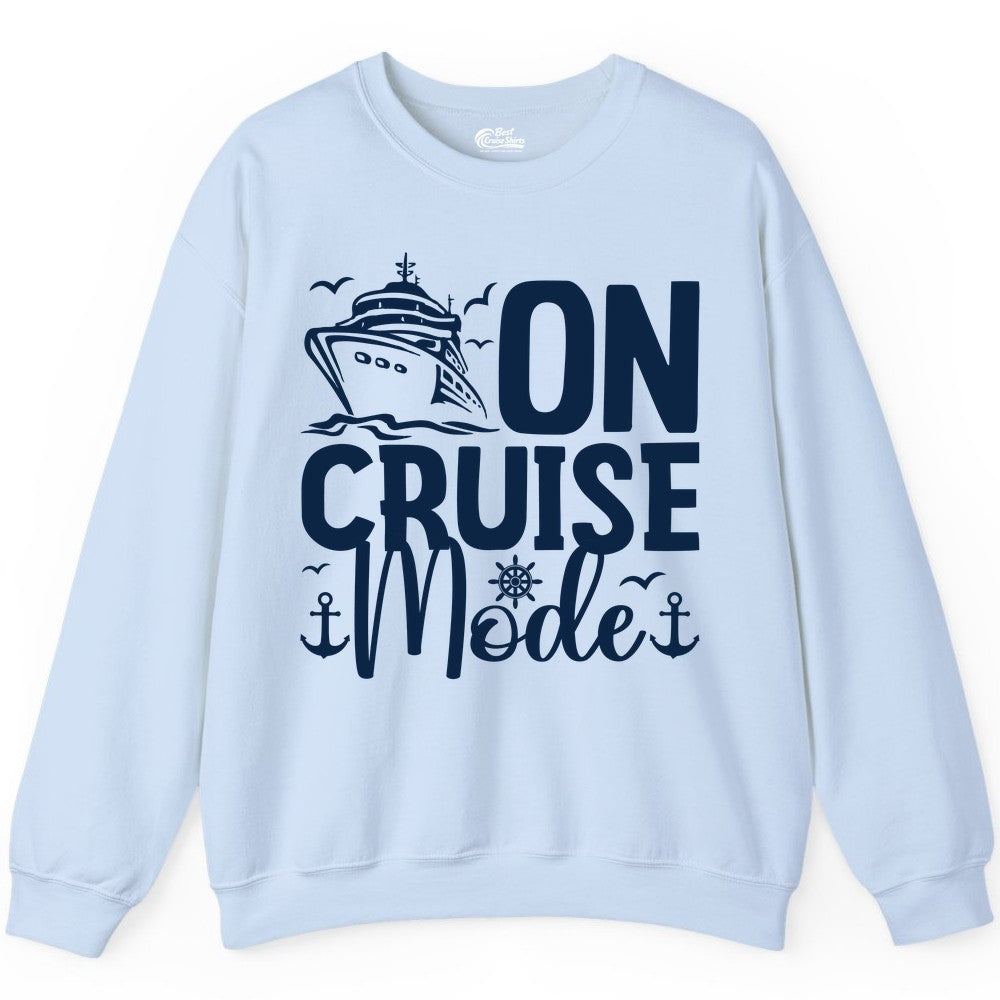 On Cruise Mode Shirt - Nautical Cruise Vacation Apparel for Travelers (Sweatshirt) in Light Blue - On Cruise Mode Nautical Typography Shirt with Ship Anchor Helm Icons