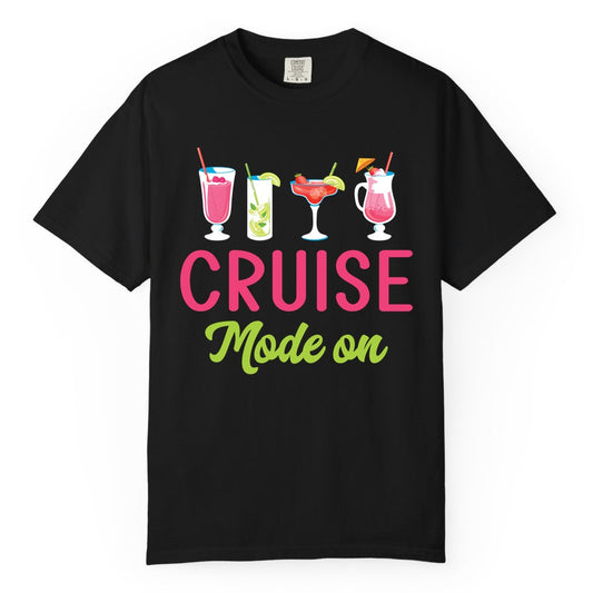 Cruise Mode On Shirt - Fun Cocktail Cruise Shirt for Vacations (Comfort Color) in Black - Cruise Mode On Shirt - Colorful Tropical Cocktails Vacation Vibes