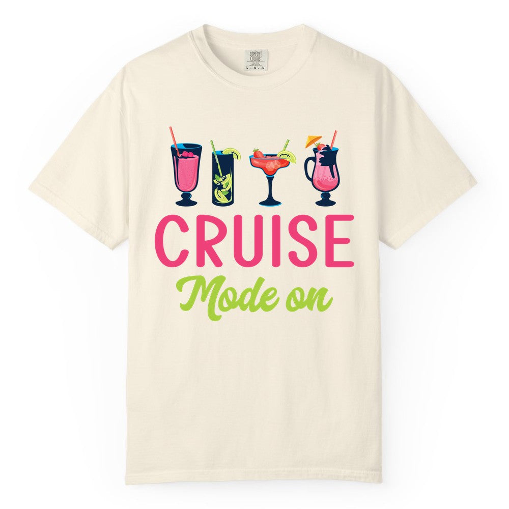 Cruise Mode On Shirt - Fun Cocktail Cruise Shirt for Vacations (Comfort Color) in Ivory - Cruise Mode On Shirt - Colorful Tropical Cocktails Vacation Vibes