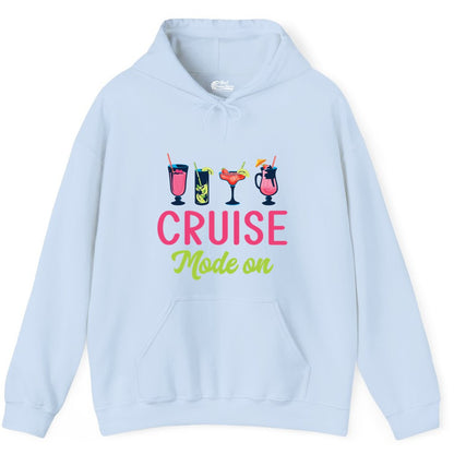 Cruise Mode On Shirt - Fun Cocktail Cruise Shirt for Vacations (Hoodie) in Light Blue - Cruise Mode On Shirt - Colorful Tropical Cocktails Vacation Vibes