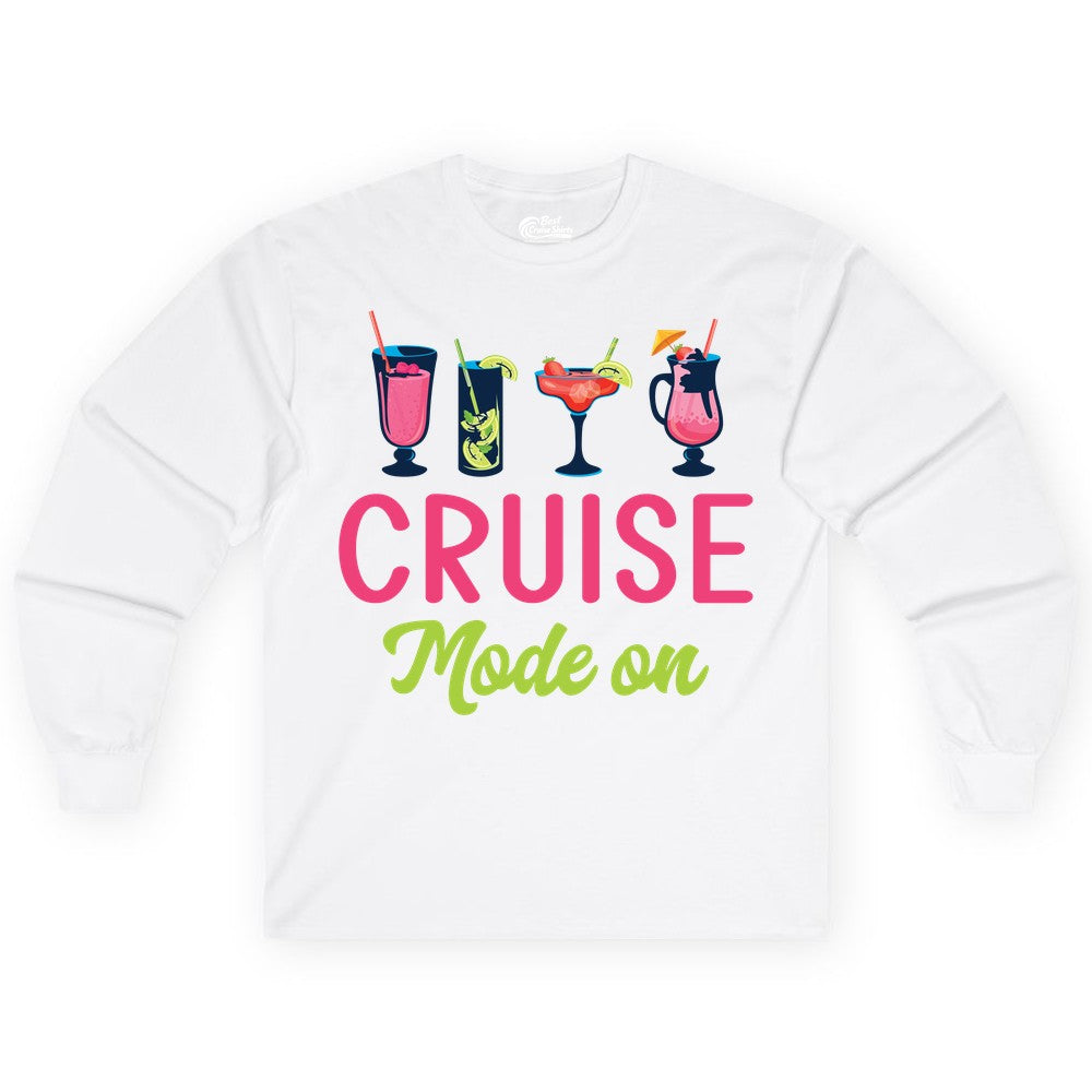 Cruise Mode On Shirt - Fun Cocktail Cruise Shirt for Vacations (Long Sleeve) in White - Cruise Mode On Shirt - Colorful Tropical Cocktails Vacation Vibes