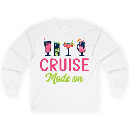 Cruise Mode On Shirt - Fun Cocktail Cruise Shirt for Vacations (Long Sleeve) in White - Cruise Mode On Shirt - Colorful Tropical Cocktails Vacation Vibes