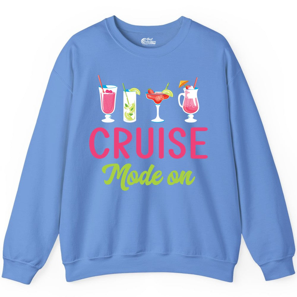 Cruise Mode On Shirt - Fun Cocktail Cruise Shirt for Vacations (Sweatshirt) in Carolina Blue - Cruise Mode On Shirt - Colorful Tropical Cocktails Vacation Vibes