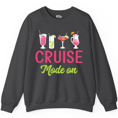 Cruise Mode On Shirt - Fun Cocktail Cruise Shirt for Vacations (Sweatshirt) in Dark Heather - Cruise Mode On Shirt - Colorful Tropical Cocktails Vacation Vibes