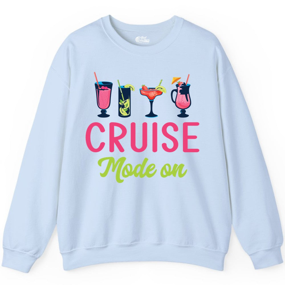Cruise Mode On Shirt - Fun Cocktail Cruise Shirt for Vacations (Sweatshirt) in Light Blue - Cruise Mode On Shirt - Colorful Tropical Cocktails Vacation Vibes