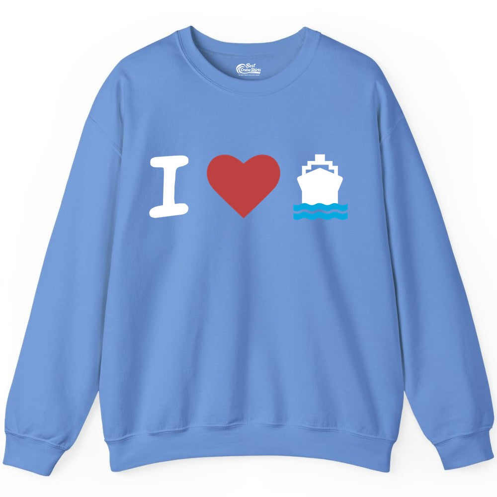 I Love Cruises Shirt - Funny Cruise Ship Shirt Gift for Cruise Lovers (Sweatshirt) in Carolina Blue - I Love Cruises Bold Cruise Ship Graphic Shirt for Cruise Enthusiasts