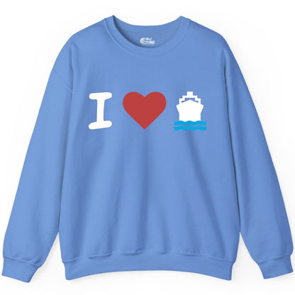 I Love Cruises Shirt - Funny Cruise Ship Shirt Gift for Cruise Lovers (Sweatshirt) in Carolina Blue - I Love Cruises Bold Cruise Ship Graphic Shirt for Cruise Enthusiasts