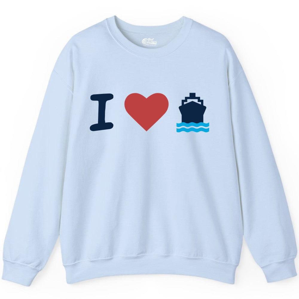 I Love Cruises Shirt - Funny Cruise Ship Shirt Gift for Cruise Lovers (Sweatshirt) in Light Blue - I Love Cruises Bold Cruise Ship Graphic Shirt for Cruise Enthusiasts
