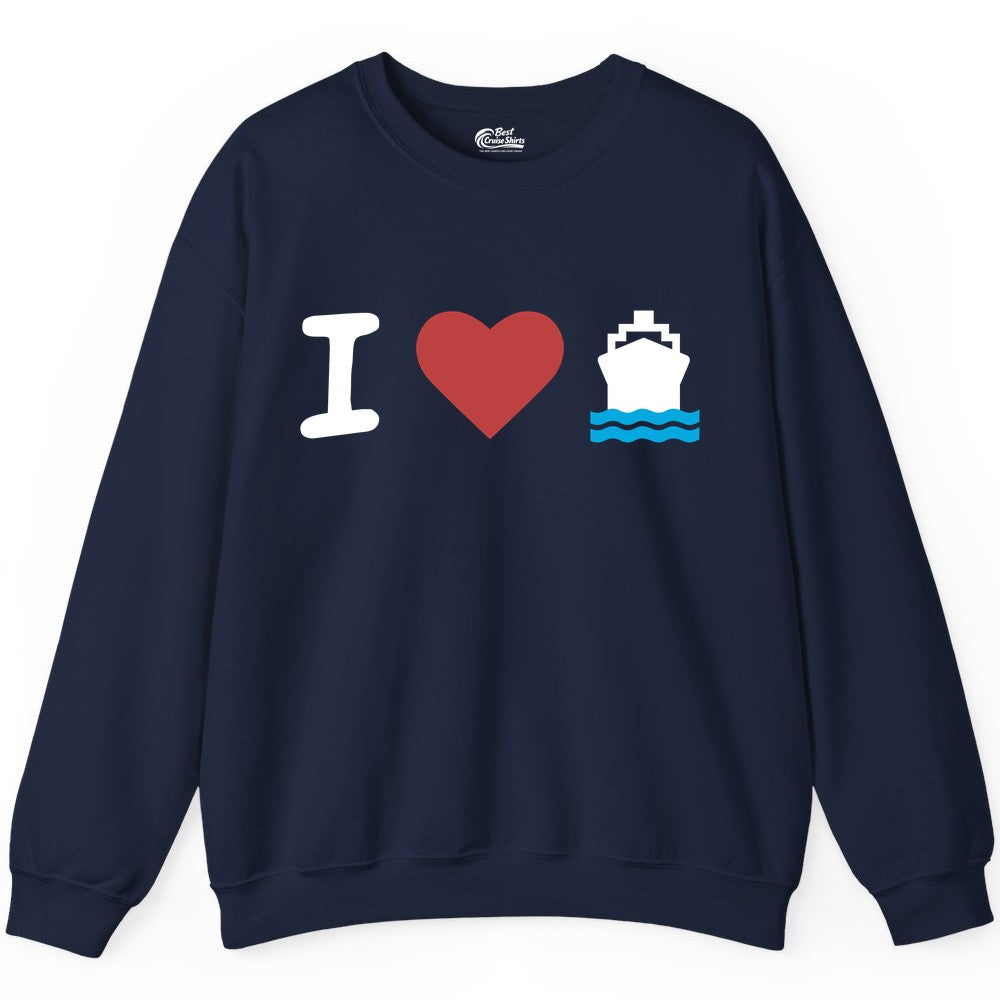 I Love Cruises Shirt - Funny Cruise Ship Shirt Gift for Cruise Lovers (Sweatshirt) in Navy - I Love Cruises Bold Cruise Ship Graphic Shirt for Cruise Enthusiasts