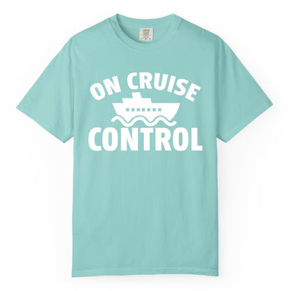 On Cruise Control Shirt - Funny Cruise Shirt for Vacation Travelers (Comfort Color) in Chalky Mint - On Cruise Control Shirt - Playful Cruise Ship Bold Typography Design