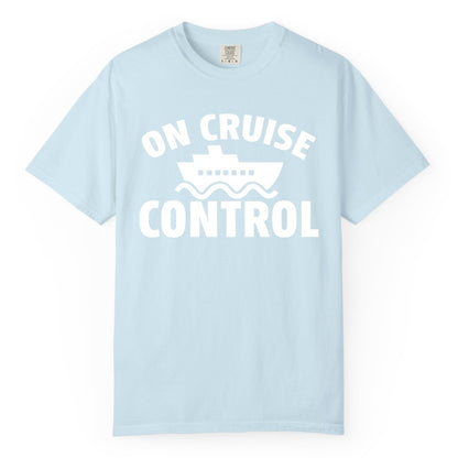 On Cruise Control Shirt - Funny Cruise Shirt for Vacation Travelers (Comfort Color) in Chambray - On Cruise Control Shirt - Playful Cruise Ship Bold Typography Design