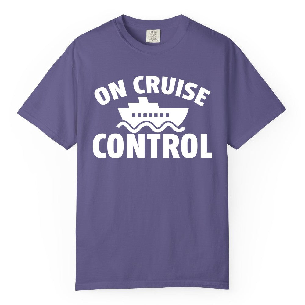 On Cruise Control Shirt - Funny Cruise Shirt for Vacation Travelers (Comfort Color) in Grape - On Cruise Control Shirt - Playful Cruise Ship Bold Typography Design