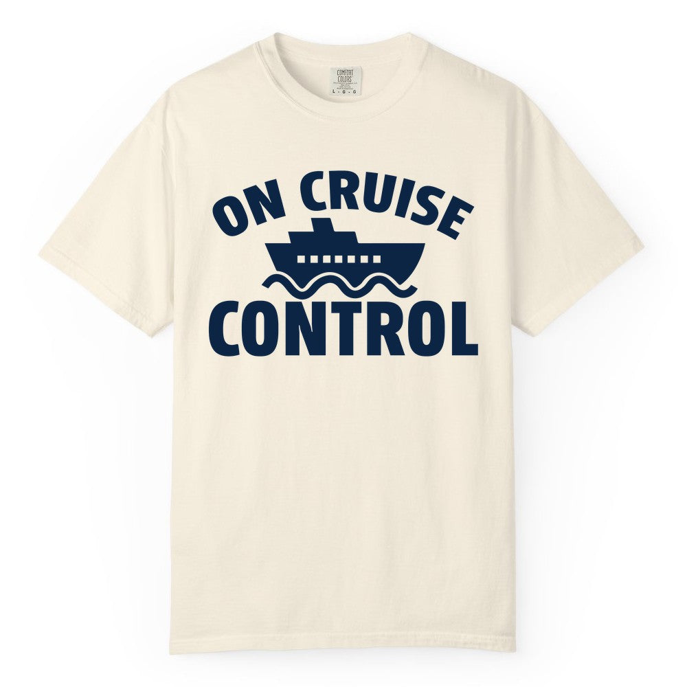 On Cruise Control Shirt - Funny Cruise Shirt for Vacation Travelers (Comfort Color) in Ivory - On Cruise Control Shirt - Playful Cruise Ship Bold Typography Design
