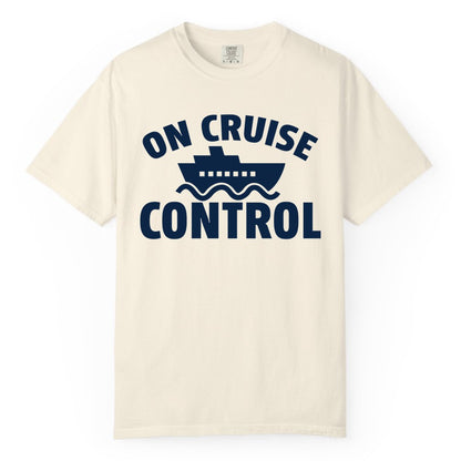 On Cruise Control Shirt - Funny Cruise Shirt for Vacation Travelers (Comfort Color) in Ivory - On Cruise Control Shirt - Playful Cruise Ship Bold Typography Design