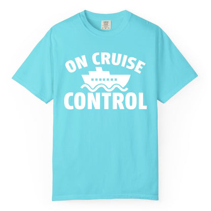 On Cruise Control Shirt - Funny Cruise Shirt for Vacation Travelers (Comfort Color) in Lagoon Blue - On Cruise Control Shirt - Playful Cruise Ship Bold Typography Design