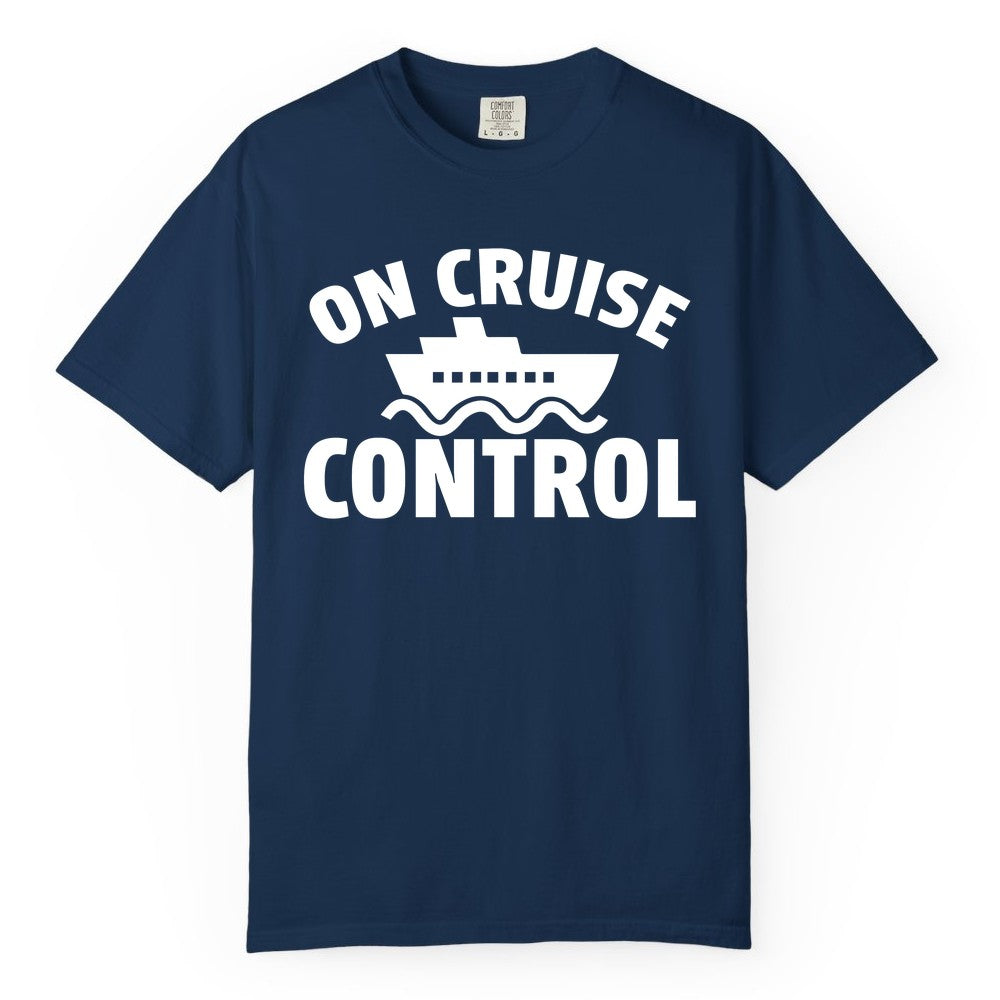 On Cruise Control Shirt - Funny Cruise Shirt for Vacation Travelers (Comfort Color) in Navy - On Cruise Control Shirt - Playful Cruise Ship Bold Typography Design