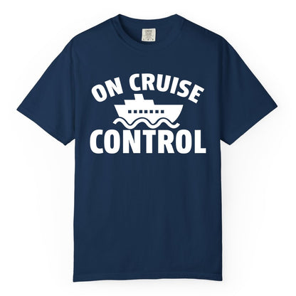 On Cruise Control Shirt - Funny Cruise Shirt for Vacation Travelers (Comfort Color) in Navy - On Cruise Control Shirt - Playful Cruise Ship Bold Typography Design