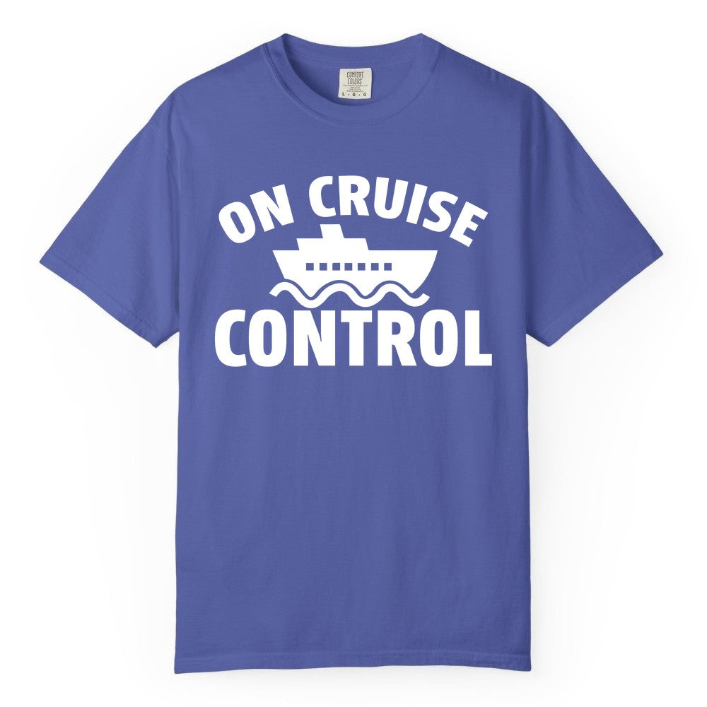 On Cruise Control Shirt - Funny Cruise Shirt for Vacation Travelers (Comfort Color) in Periwinkle - On Cruise Control Shirt - Playful Cruise Ship Bold Typography Design