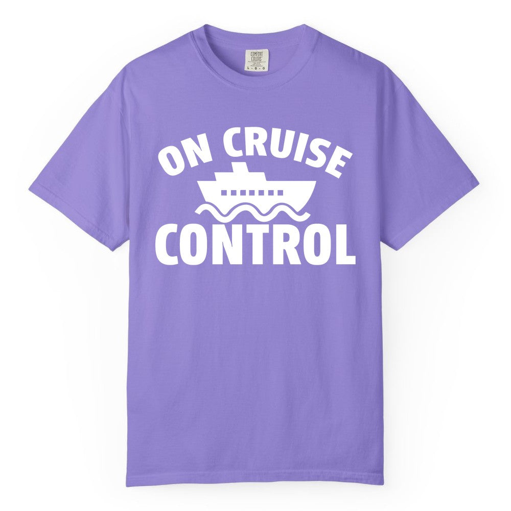 On Cruise Control Shirt - Funny Cruise Shirt for Vacation Travelers (Comfort Color) in Violet - On Cruise Control Shirt - Playful Cruise Ship Bold Typography Design