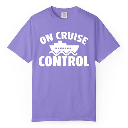 On Cruise Control Shirt - Funny Cruise Shirt for Vacation Travelers (Comfort Color) in Violet - On Cruise Control Shirt - Playful Cruise Ship Bold Typography Design