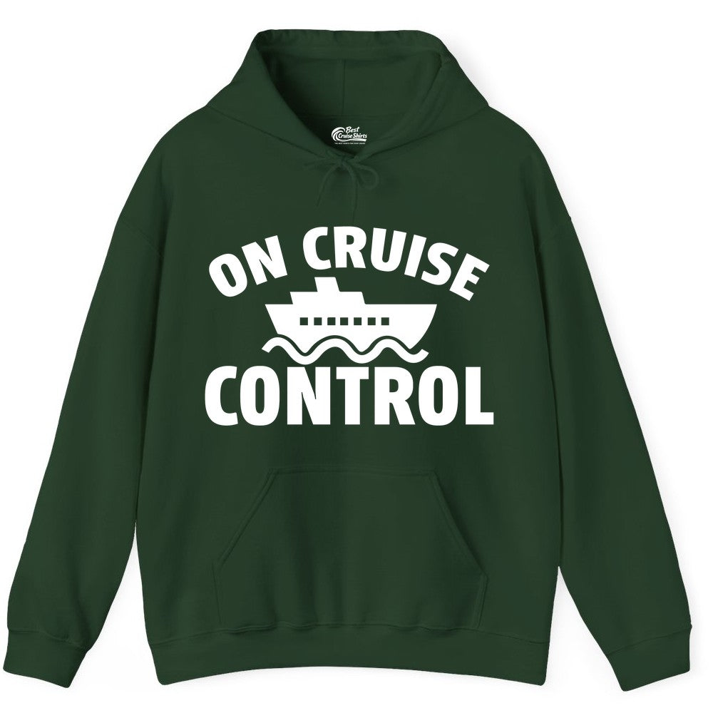 On Cruise Control Shirt - Funny Cruise Shirt for Vacation Travelers (Hoodie) in Forest Green - On Cruise Control Shirt - Playful Cruise Ship Bold Typography Design