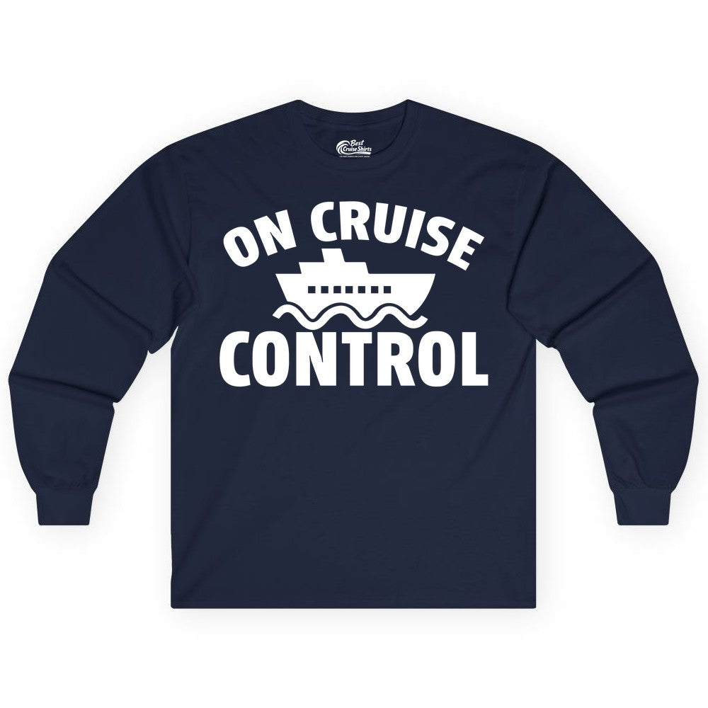 On Cruise Control Shirt - Funny Cruise Shirt for Vacation Travelers (Long Sleeve) in Navy - On Cruise Control Shirt - Playful Cruise Ship Bold Typography Design