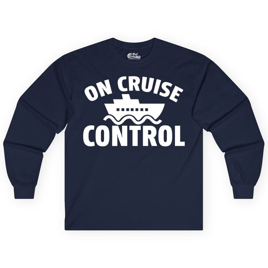 On Cruise Control Shirt - Funny Cruise Shirt for Vacation Travelers (Long Sleeve) in Navy - On Cruise Control Shirt - Playful Cruise Ship Bold Typography Design