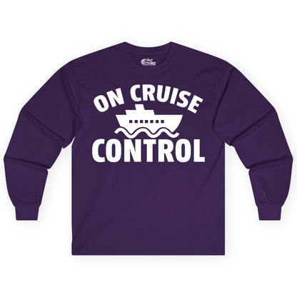On Cruise Control Shirt - Funny Cruise Shirt for Vacation Travelers (Long Sleeve) in Purple - On Cruise Control Shirt - Playful Cruise Ship Bold Typography Design