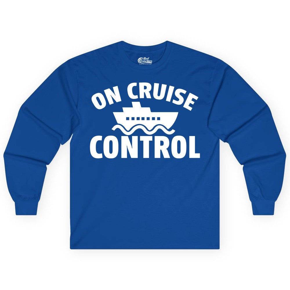 On Cruise Control Shirt - Funny Cruise Shirt for Vacation Travelers (Long Sleeve) in Royal - On Cruise Control Shirt - Playful Cruise Ship Bold Typography Design