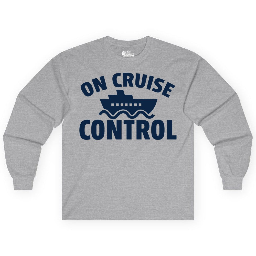 On Cruise Control Shirt - Funny Cruise Shirt for Vacation Travelers (Long Sleeve) in Sport Grey - On Cruise Control Shirt - Playful Cruise Ship Bold Typography Design