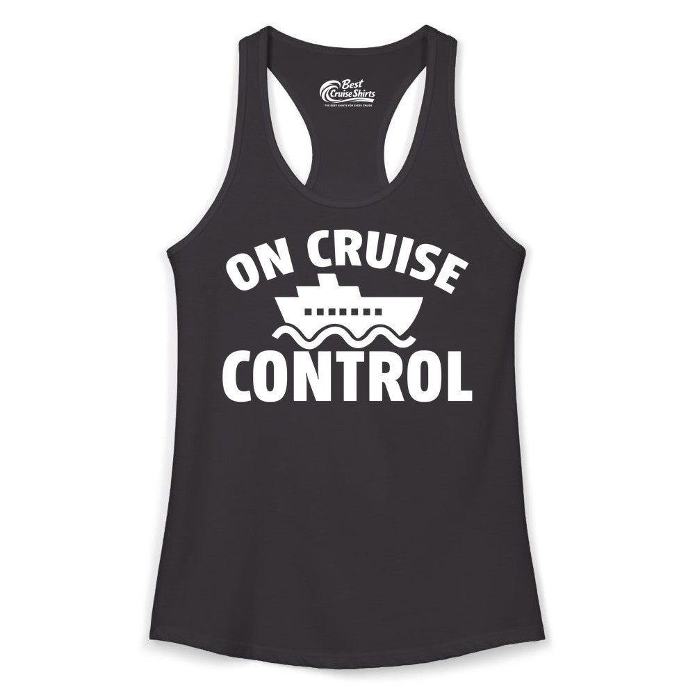 On Cruise Control Shirt - Funny Cruise Shirt for Vacation Travelers (Ladies Tank) in Black - On Cruise Control Shirt - Playful Cruise Ship Bold Typography Design