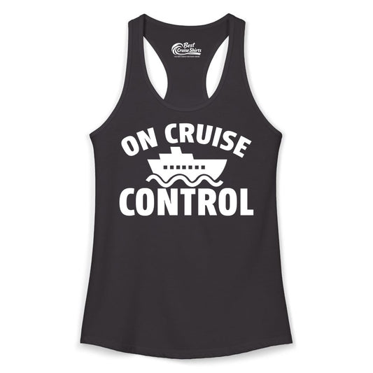 On Cruise Control Shirt - Funny Cruise Shirt for Vacation Travelers (Ladies Tank) in Black - On Cruise Control Shirt - Playful Cruise Ship Bold Typography Design